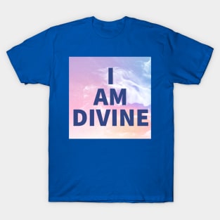 I Am Divine T-Shirt